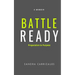 Battle Ready: Preparation to Purpose