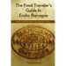 The Food Traveler's Guide to Emilia Romagna: Tasting the history and tradition of Italy