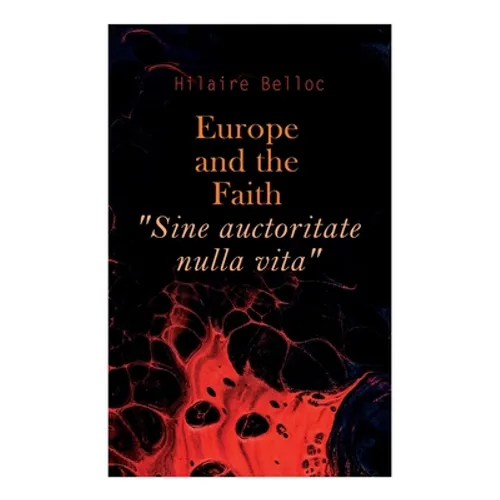 Europe and the Faith "Sine auctoritate nulla vita"