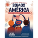 Somos América / We Are America: Pequeños testigos, grandes momentos / Little Eyes, Big Moments