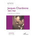Jacques Chardonne: 1884-1968 Un gentilhomme en littérature