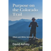 Purpose on the Colorado Trail: (Black and White Version)