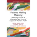 Patients Making Meaning: Theorizing Sources of Information and Forms of Support in Women's Health