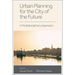 Urban Planning for the City of the Future: A Multidisciplinary Approach