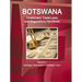 Botswana Investment, Trade Laws and Regulations Handbook Volume 1 Strategic Information and Basic Laws