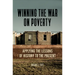 Winning the War on Poverty: Applying the Lessons of History to the Present