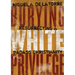 Burying White Privilege: Resurrecting a Badass Christianity