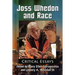 Joss Whedon and Race: Critical Essays