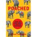 Poached: Inside the Dark World of Wildlife Trafficking