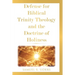 Defense for Biblical Trinity Theology and the Doctrine of Holiness