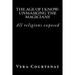 The Age of I Know: Unmasking the Magicians