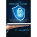 Ethisches Hacken: Ein umfassendes Einsteigerbuch Leitfaden zum Erlernen der effektiven Strategien des ethischen Hackings