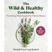 The Wild & Healthy Cookbook: Nourishing Meals Inspired by Nature's Bounty