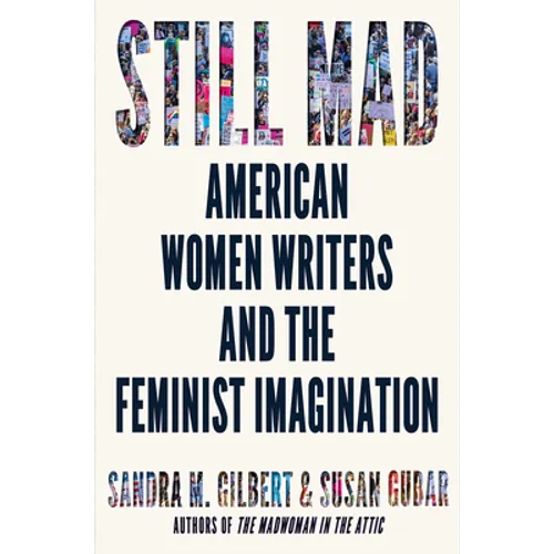 Still Mad: American Women Writers and the Feminist Imagination