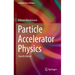 Particle Accelerator Physics