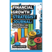 Financial Growth Strategist Journal: Wealth, Goals, and Smarter Decisions
