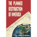 The Planned Destruction of America