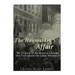 The Haymarket Affair: The History of the Riots in Chicago that Galvanized the Labor Movement