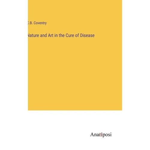 Nature and Art in the Cure of Disease