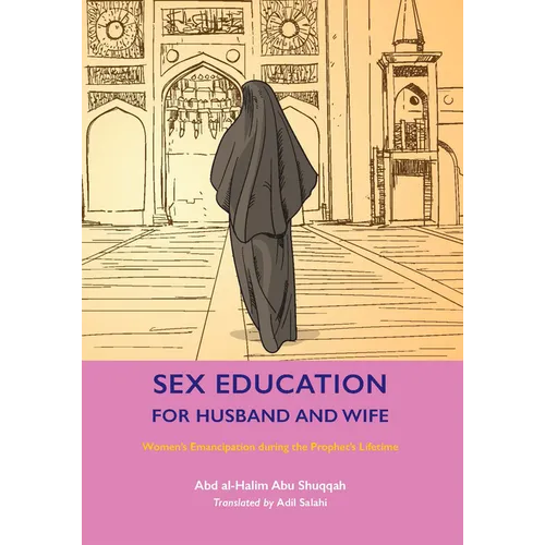 Sex Education for Husband and Wife: Women's Emancipation During the Prophet's Lifetime