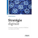 Stratégie digitale: Comment acquérir, convertir et fidéliser vos clients sur le Web