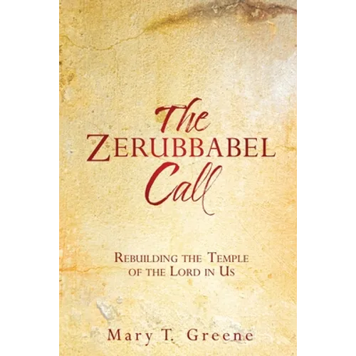 The Zerubbabel Call: Rebuilding the Temple of the Lord in Us