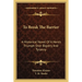 To Break The Barrier: A Historical Novel Of A Hero's Triumph Over Bigotry And Tyranny