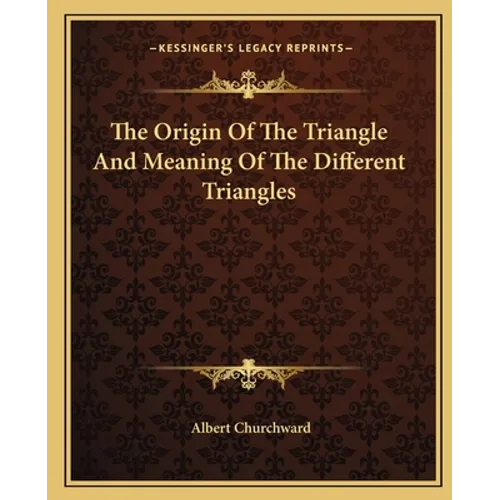 The Origin Of The Triangle And Meaning Of The Different Triangles