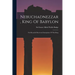 Nebuchadnezzar, King Of Babylon: On Recently-discovered Inscriptions Of This King