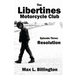 The Libertines Motorcycle Club: Resolution