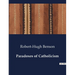 Paradoxes of Catholicism: Exploring the Dual Nature of Catholicism: Paradoxes of Faith and Practice