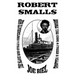 Robert Smalls: The Slave Who Stole a Confederate Ship, Broke the Code, & Freed a Village