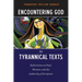 Encountering God in Tyrannical Texts
