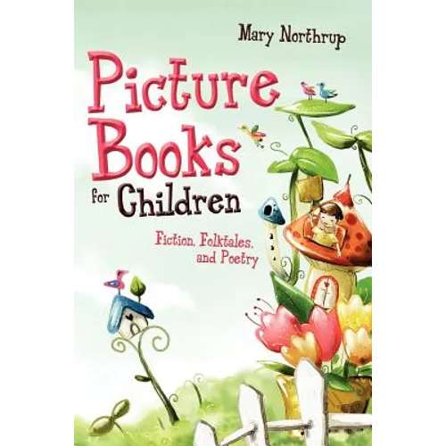 Picture Books for Children: Fiction, Folktales, and Poetry