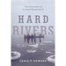 Hard Rivers: The Untold Saga of La Salle: Expedition II