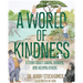 A World Of Kindness: A Story About Caring, Sharing and Helping Others