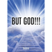 But God!!!