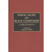 String Music of Black Composers: A Bibliography