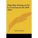 Chile Bajo El Imperio De La Constitucion De 1828 (1861)