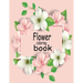 Flower coloring book: This coloring book is helpful for adults to relieve their mental stress .