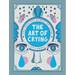 The Art of Crying: The Healing Power of Tears