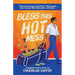 Bless This Hot Mess: A Sinfully Funny Story