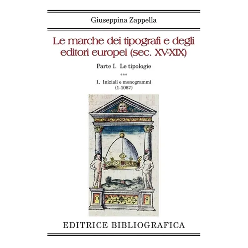Le marche dei tipografi e degli editori europei (sec. XV-XIX): 1. Iniziali e monogrammi