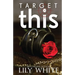 Target This: A Dark Romance Thriller