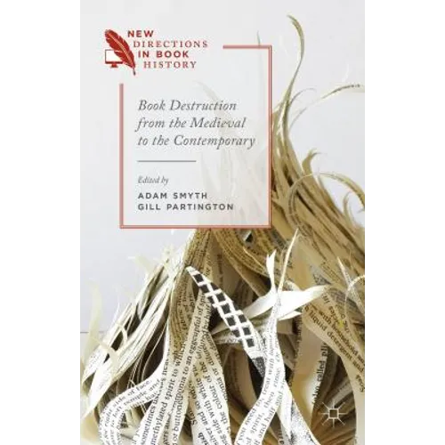 Book Destruction from the Medieval to the Contemporary