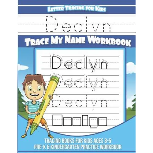 Declyn Letter Tracing for Kids Trace my Name Workbook: Tracing Books for Kids ages 3 - 5 Pre-K & Kindergarten Practice Workbook