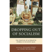 Dropping Out of Socialism: The Creation of Alternative Spheres in the Soviet Bloc