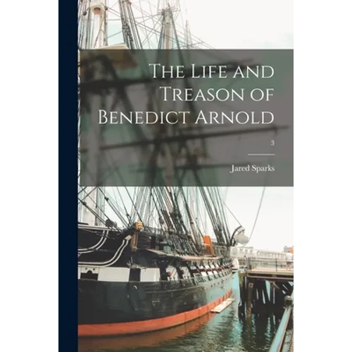The Life and Treason of Benedict Arnold; 3