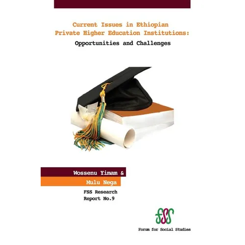 Current Issues in Ethiopian Private Higher Education Institutions. Opportunities and Challenges