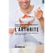 55 Recettes de Repas pour aider à réduire la Douleur et l'Inconfort de l'Arthrite: Remèdes de repas naturels pour l'arthrite qui fonctionnent vraiment
